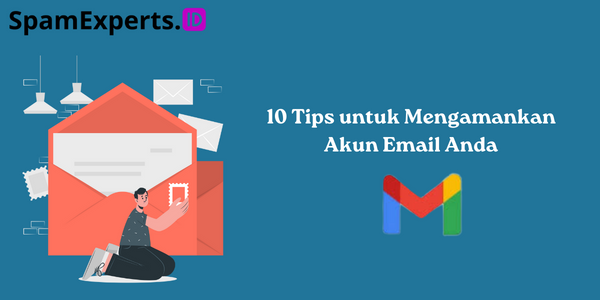 10 Tip untuk Mengamankan Akun Email Anda (1)