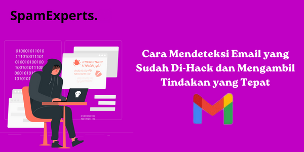 Cara Mendeteksi Email yang Sudah Di-Hack dan Mengambil Tindakan yang Tepat (1)